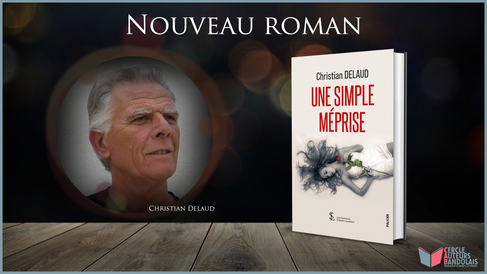 « Une simple méprise » : Le nouveau roman de Christian Delaud