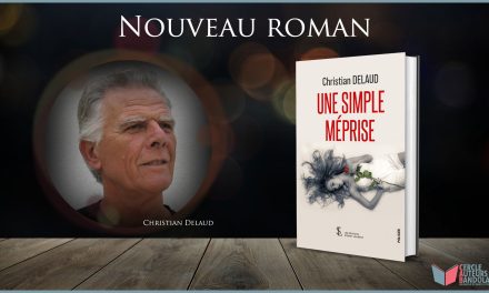 « Une simple méprise » : Le nouveau roman de Christian Delaud