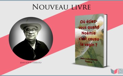 « Où étiez-vous quand Noémie s’est cousu le vagin ? » : Le nouveau livre de Jean-Louis Sarrato